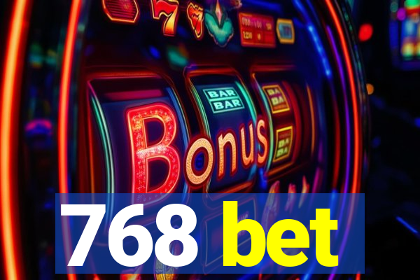 768 bet